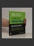 Blogy: publikuj a prosperuj : blogování pro váš business - náhled