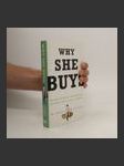 Why she buys : the new strategy for reaching the world's most powerful consumers - náhled