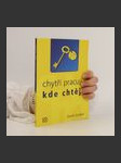 Chytří pracují, kde chtějí (duplicitní ISBN) - náhled