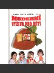 Moderní výživa pro děti (zdraví, kuchařka, recepty) - náhled