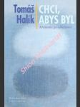 CHCI, ABYS BYL - Křesťanství po náboženství - HALÍK Tomáš - náhled