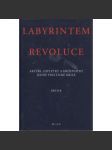 Labyrintem revoluce (Sametová revoluce 1989 - Aktéři, zápletky a křižovatky jedné politické krize: od listopadu 1989 do června 1990) - náhled