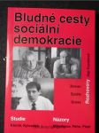 Bludné cesty sociální demokracie : studie, rozhovory, názor - náhled