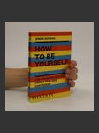 How to be yourself: Life-changing advice from a reckless contrarian - náhled