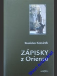 Zápisky z orientu - komárek stanislav - náhled