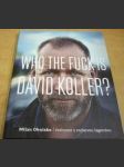Who The Fuck Is David Koller? - náhled