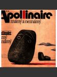 Apollinaire známý a neznámý. Výbor z básnického díla (Guillaume Apollinaire, poezie) - náhled