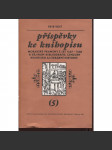 Příspěvky ke knihopisu 5. Moravské prameny z let 1567-1568 k dějinám bibliografie, cenzury knihtisku a literární historie - náhled