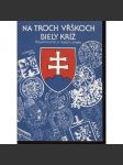 Na troch vŕškoch biely kríž (Slovesnko) - náhled