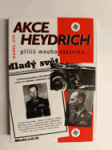 Akce Heydrich - příliš mnoho otazníků-- - náhled