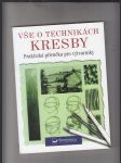 Vše o technikách kresby (praktická příručka pro výtvarníky) - náhled