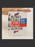 Rusko-český, česko-ruský slovník. Russko-češskij, češsko-russkij slovar' - náhled