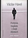 Václav Havel. Politická tragédie v šesti dějstvích - náhled