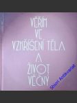 Věřím ve vzkříšení těla a život věčný - náhled