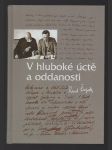 V hluboké úctě a oddanosti: Výbor z korespondence T. G. Masaryka s Karlem Čapkem - náhled