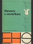 Hovory s veverkou (sborník písniček a povídek; Franková, Hrabal, Macourek, Michal, Pick, Schulz, Skála, Suchý, Sýkora, Vyskočil atd.) - náhled