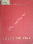 ČESKÁ DRUŽINA ( Psáno k 20. výročí jejího založení ) - PRÁŠEK Vojtěch - náhled