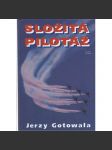 Složitá pilotáž. Taktika vzdušných bojů a bitev stíhacího letectva včera, dnes a zítra (letadla, letectví) - náhled