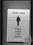 Václav Havel - politická tragédie v šesti dějstvích - náhled