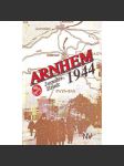 Arnhem 1944 [Operace Market Garden výsadková vojenská operace, 2. světová válka, Nizozemsko] - náhled