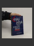 Český jazyk pro I.-IV. ročník středních škol : (mluvnická a stylistická část) - náhled