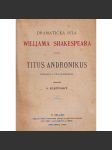 Titus Andronikus. Tragedie v pěti jednáních (edice: Dramatická díla Williama Shakespeara, sv. XXXVI.) [divadelní hra] - náhled