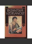 Byzantská vzdělanost [kultura byzantské říše, Byzanc, Východořímská říše] - náhled