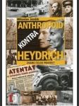 Heydrich kontra Anthropoid - známe celou pravdu? - náhled