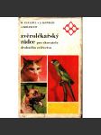 Zvěrolékařský rádce pro chovatele drobného zvířectva (edice: Živočišná výroba) [příroda, zvířata, veterina, kočka, pes, papoušek] - náhled