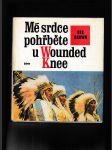 Mé srdce pohřběte u Wounded Knee (Dějiny severoamerických indiánů) - náhled