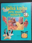 Velká kniha pro malé mistry 3 - náhled