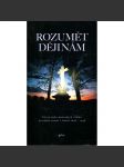 Rozumět dějinám - Vývoj česko-německých vztahů na našem území v letech 1848-1948 [Češi, Němci, česko-německé vztahy, Sudety] - náhled