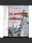 Za sovětskou civilisací (Rusko, SSSR, politika; podpis Břetislav Palkovský) - náhled