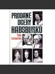 Prodané dcery Habsburků habsburkové - náhled