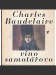 Víno samotářovo (Charles Baudelaire, prokletý básník - výbor z poesie, básně, symbolismus, dekadence, dekadentní básník) (edice Klub přátel poezie) - náhled