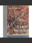 Plameny nad Vatínem (edice: Knižnice české mládeže Oreb, sv. 4) [dětská literatura; ilustrace Rudolf Komínek] - náhled