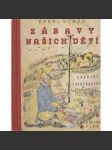 Zábavy našich dětí (edice: Kruh hodnotné četby pro mládež, svazek 1) [říkadla, poezie; ilustrace Oldřich Suchoradský) - náhled