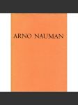 Arno Nauman (edice: Grafické zjevy, sv. III.) [bibliofilie, grafika a podpis Arno Nauman, mj. i portrét Bedřich Smetana] - náhled
