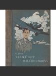 Veliký let malého hrdiny (Dobrodružství statečného mladého Čechoslováka - o letectví, letadla) - náhled