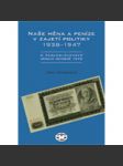 Naše měna a peníze v zajetí politiky 1938–1947 - náhled
