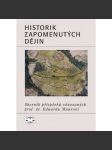 Historik zapomenutých dějin. Sborník příspěvků věnovaných prof. dr. Eduardu Maurovi - náhled