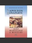 Napoleon Bonaparte, jeho maršálové a ministři - náhled