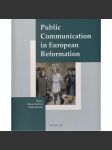 Public Communication in European Reformation: Artistic and other Media in Central Europe 1380-1620 - náhled