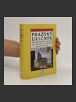 Pražský uličník. Encyklopedie názvů pražských veřejných prostranství. 1. díl (A-N). - náhled