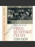 Předhusitské Čechy 1310-1419 (Český stát pod vládou Lucemburků, Lucemburkové, Karel IV., české dějiny - středověk) - náhled