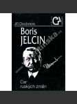 Boris Jelcin - Car ruských změn [Rusko, dějiny] - náhled