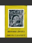 Historie života Jakuba Casanovy  Casanova - náhled