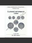 Členské informace 1/2004. Česká numismatická společnost (Numismatika, aukční katalog, mj. Nad zajímavým denárem Marka Antonia pro božského Julia Caesara, UFO na římských mincích!!??, Originál nebo padělek) - náhled