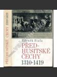 Předhusitské Čechy 1310-1419 (Český stát pod vládou Lucemburků, Lucemburkové, Karel IV., české dějiny - středověk) - náhled