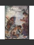 La grande enciclopedia illustrata dell'uomo preistorico (italsky) - člověk v pravěku - náhled